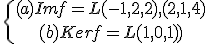 4$\{{(a)Im f =L{(-1,2,2),(2,1,4)}\atop (b)Ker f = L{(1,0,-1)}} 